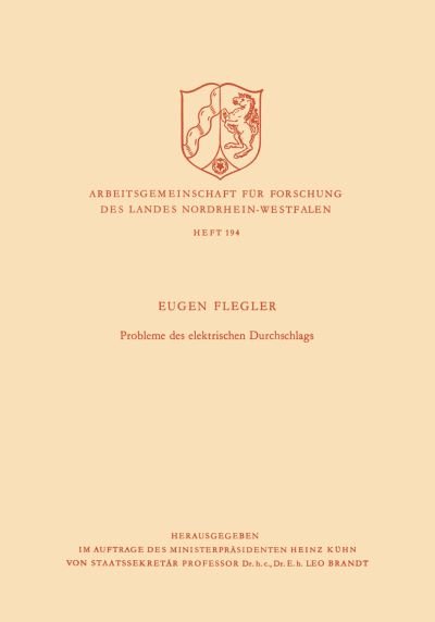Cover for Eugen Flegler · Probleme Des Elektrischen Durchschlags - Arbeitsgemeinschaft Fur Forschung Des Landes Nordrhein-Westf (Paperback Book) [1969 edition] (1969)