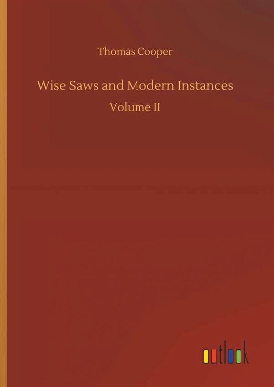 Wise Saws and Modern Instances - Cooper - Livros -  - 9783734037436 - 20 de setembro de 2018