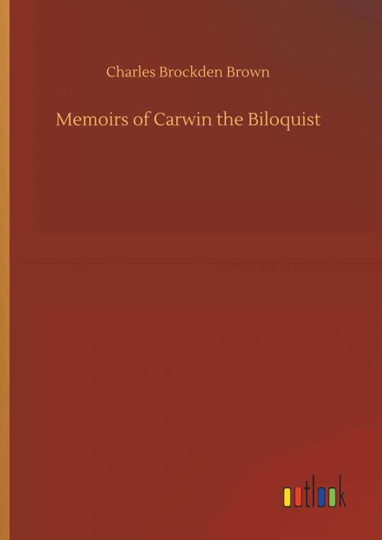 Memoirs of Carwin the Biloquist - Brown - Libros -  - 9783734082436 - 25 de septiembre de 2019