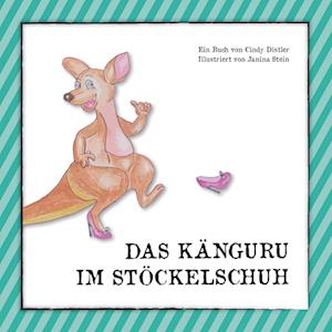 Cover for Cindy Distler · Das Känguru im Stöckelschuh (Paperback Book) (2016)