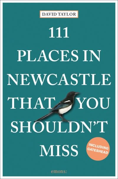 Cover for David Taylor · 111 Places in Newcastle That You Shouldn't Miss - 111 Places (Paperback Book) (2021)