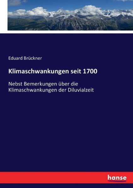 Klimaschwankungen seit 1700 - Brückner - Böcker -  - 9783744601436 - 12 maj 2018