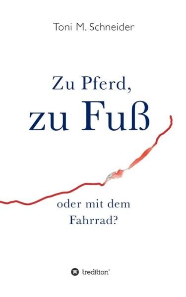 Cover for Schneider · Zu Pferd, zu Fuß oder mit dem (Buch) (2019)