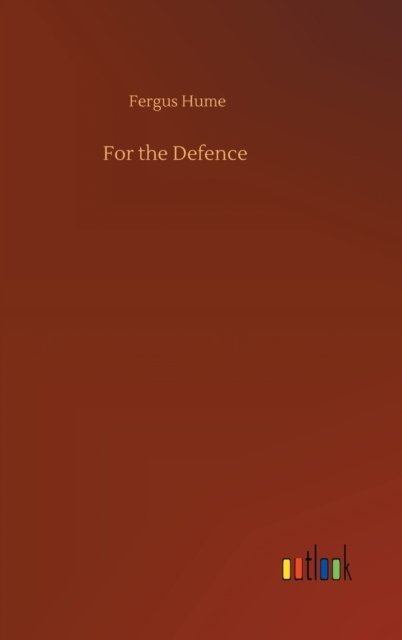 Cover for Fergus Hume · For the Defence (Innbunden bok) (2020)