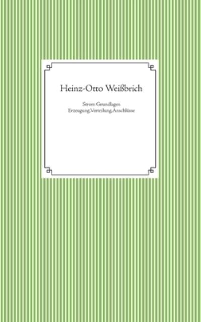 Cover for Heinz-Otto Weißbrich · Strom Grundlagen (Paperback Book) (2021)