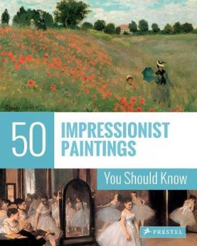 Cover for Ines Janet Engelmann · 50 Impressionist Paintings You Should Know - The 50 Series (Paperback Book) (2018)