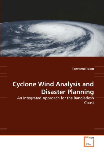 Cover for Tanveerul Islam · Cyclone Wind Analysis and Disaster Planning: an Integrated Approach for the Bangladesh Coast (Pocketbok) (2008)