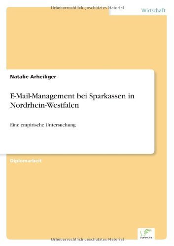 Cover for Natalie Arheiliger · E-Mail-Management bei Sparkassen in Nordrhein-Westfalen: Eine empirische Untersuchung (Paperback Book) [German edition] (2007)