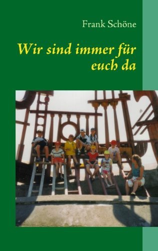 Wir Sind Immer Fr Euch Da - Frank Schne - Bøger - BoD - 9783837026436 - 20. november 2008
