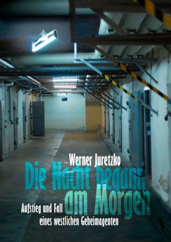 Cover for Werner Juretzko · Die Nacht Begann Am Morgen (Paperback Book) [German edition] (2009)