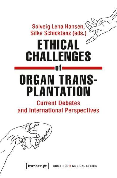 Cover for Solveig Lena Hansen · Ethical Challenges of Organ Transplantation – Current Debates and International Perspectives - Bioethics / Medical Ethics (Paperback Book) (2021)
