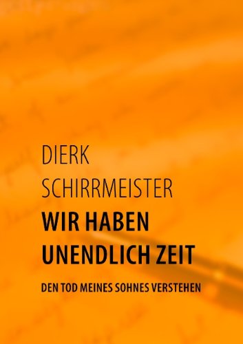 Cover for Dierk Schirrmeister · Wir Haben Unendlich Zeit (Paperback Book) [German edition] (2010)