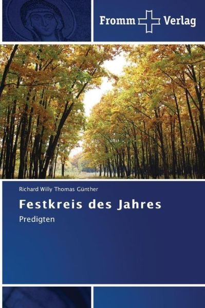 Cover for Richard Willy Thomas Günther · Festkreis Des Jahres: Predigten (Taschenbuch) [German edition] (2014)