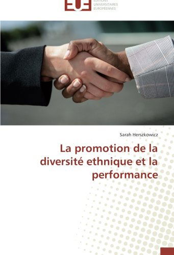 Cover for Sarah Herszkowicz · La Promotion De La Diversité Ethnique et La Performance (Paperback Book) [French edition] (2018)