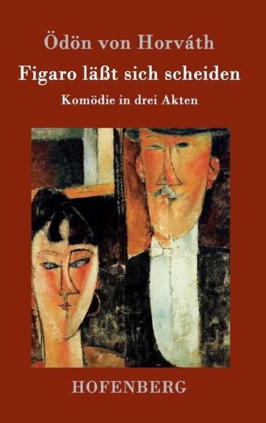 Cover for Odon Von Horvath · Figaro Lasst Sich Scheiden (Innbunden bok) (2015)