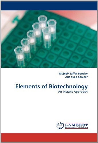 Elements of Biotechnology: an Instant Approach - Aga Syed Sameer - Bøker - LAP LAMBERT Academic Publishing - 9783843388436 - 29. desember 2010