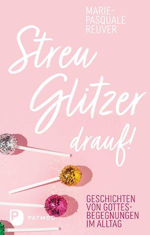 Cover for Marie-Pasquale Reuver · Streu Glitzer drauf! (Book) (2023)