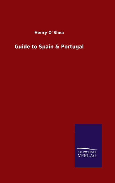 Henry O´shea · Guide to Spain & Portugal (Hardcover Book) (2020)