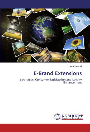 Cover for Yen Wan Li · E-brand Extensions: Strategies, Consumer Satisfaction and Loyalty Enhancement (Taschenbuch) (2012)