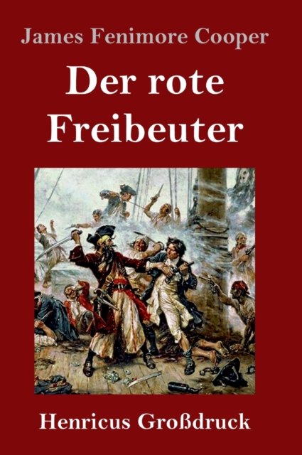 Cover for James Fenimore Cooper · Der rote Freibeuter (Grossdruck) (Innbunden bok) (2019)