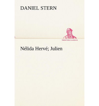 Nélida Hervé; Julien (Tredition Classics) (French Edition) - Daniel Stern - Books - tredition - 9783849133436 - November 21, 2012
