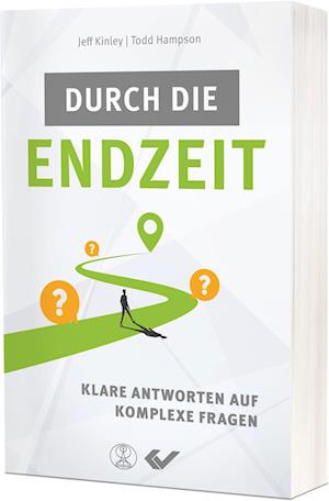 Durch die Endzeit: Klare Antworten auf komplexe Fragen - Jeff Kinley - Kirjat - Christliche Verlagsgesellschaft - 9783863539436 - keskiviikko 7. helmikuuta 2024