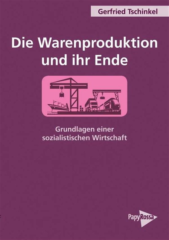 Cover for Tschinkel · Die Warenproduktion und ihr E (Book)