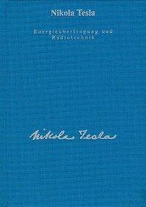 Cover for Nikola Tesla · Energieübertragung und Radiotechnik (Hardcover Book) (1997)