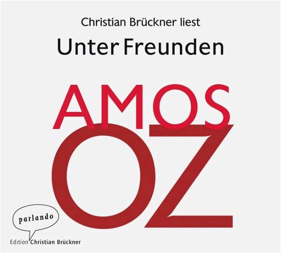 Unter Freunden - Amos Oz - Muziek - Parlando Verlag - 9783941004436 - 6 maart 2013