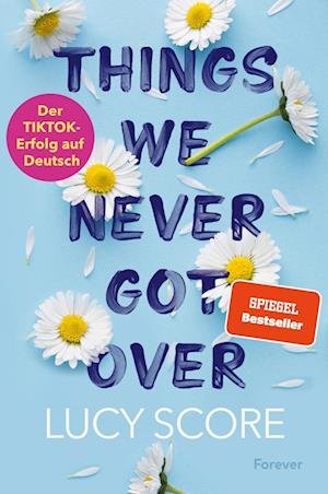 Things We Never Got Over (Knockemout 1) - Lucy Score - Bøger - Forever - 9783958187436 - 30. marts 2023
