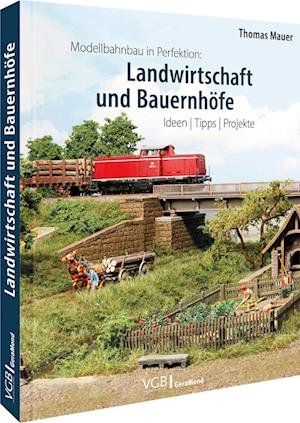 Cover for Thomas Mauer · Modellbahnbau in Perfektion: Landwirtschaft und Bauernhöfe (Book) (2022)