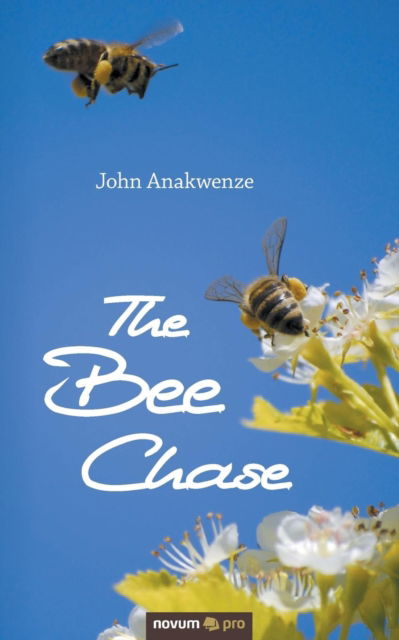 Cover for John Anakwenze · The Bee Chase (Paperback Book) (2022)