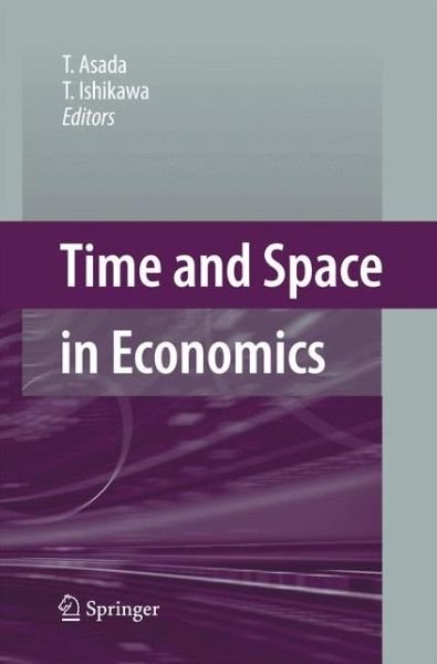T. Asada · Time and Space in Economics (Pocketbok) [2007 edition] (2014)