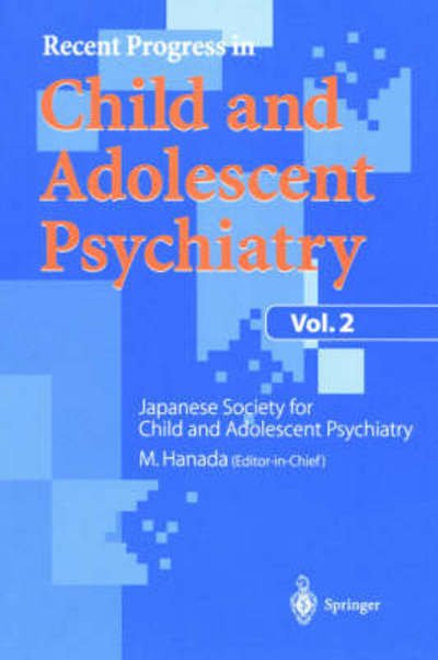 Masanori Hanada · Recent Progress in Child and Adolescent Psychiatry, Vol.2 (Paperback Book) [1999 edition] (1999)