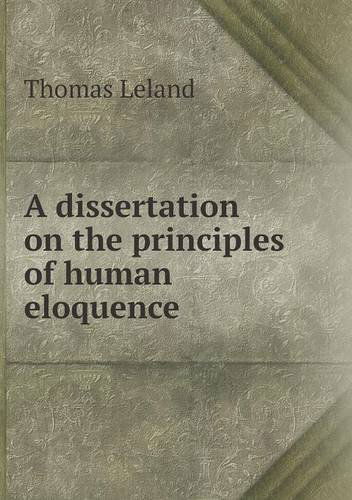 Cover for Thomas Leland · A Dissertation on the Principles of Human Eloquence (Paperback Book) (2013)