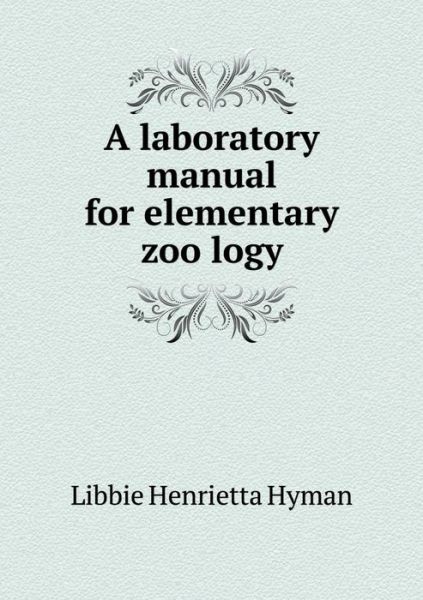 Cover for Libbie Henrietta Hyman · A Laboratory Manual for Elementary Zoo Logy (Paperback Bog) (2015)