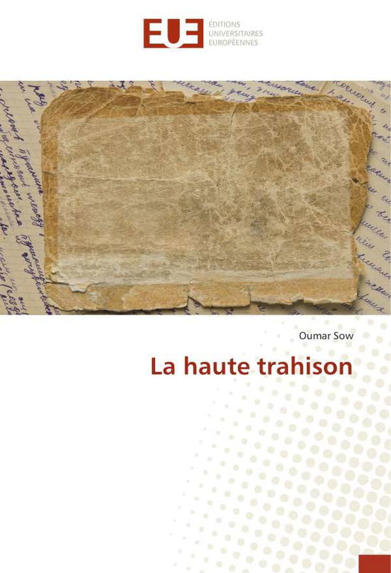 Cover for Sow · La haute trahison (Book)