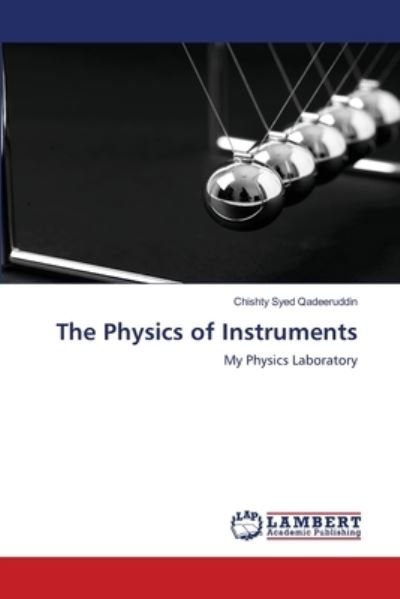 Cover for Chishty Syed Qadeeruddin · The Physics of Instruments (Paperback Book) (2021)