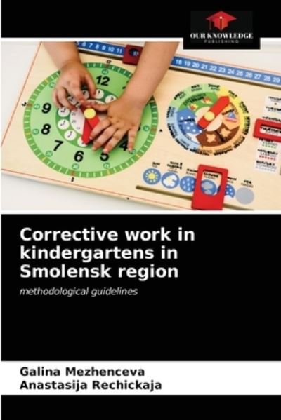 Cover for Galina Mezhenceva · Corrective work in kindergartens in Smolensk region (Paperback Book) (2021)