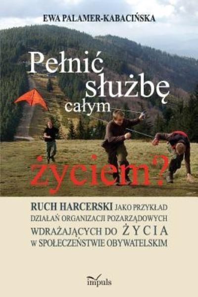 Cover for Ewa Palamer-Kabacinska · Pelnic sluzbe calym zyciem? (Paperback Bog) (2014)