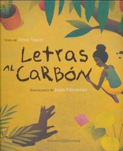 Letras Al Carbon / Pd. - Irene Vasco - Książki - JUVENTUD INFANTIL - 9788426142436 - 10 marca 2016