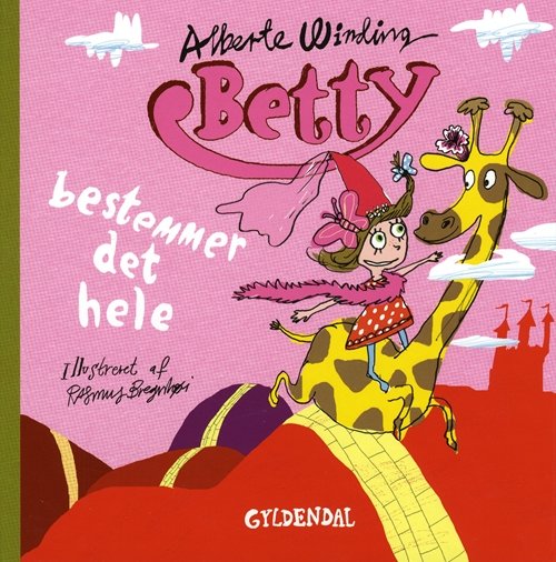Cover for Rasmus Bregnhøi; Alberte Winding · Betty: Betty 2 - Betty bestemmer det hele (Bound Book) [1.º edición] [Indbundet] (2011)