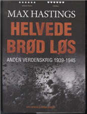 Cover for Max Hastings · Helvede brød løs (Sewn Spine Book) [1º edição] (2013)