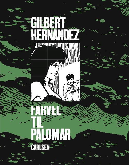 Farvel til Palomar - Hernandez Gilbert Hernandez - Bøker - Carlsen - 9788711431436 - 6. mars 2009