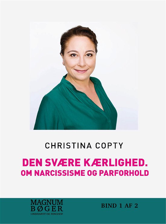 Den svære kærlighed. Om narcissisme og parforhold - Christina Copty - Kirjat - Saga - 9788711837436 - tiistai 15. elokuuta 2017