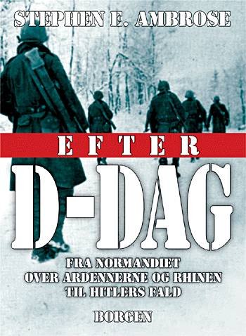 Cover for Stephen E. Ambrose · Efter D-dag (Gebundesens Buch) [1. Ausgabe] (2003)