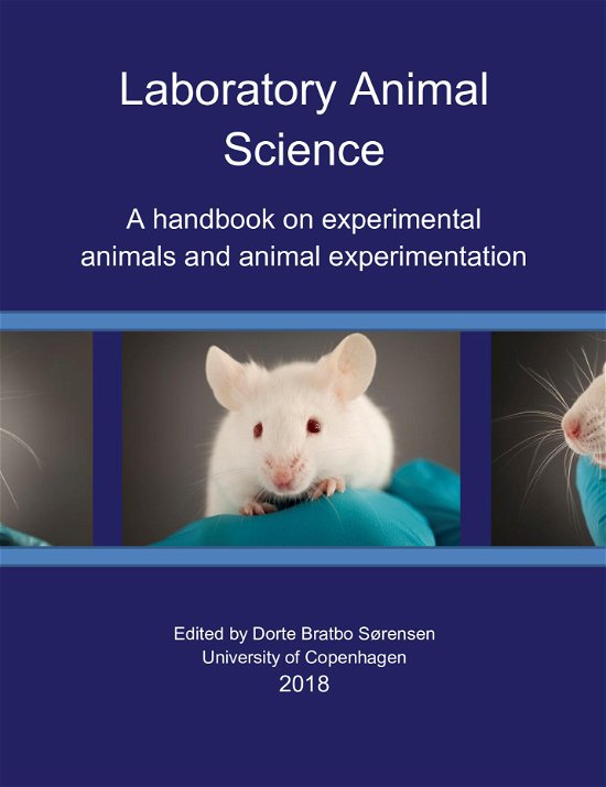 Dorte Bratbo Sørensen · Laboratory Animal Science – A handbook on experimental animals and animal experimentation (Paperback Bog) (2018)