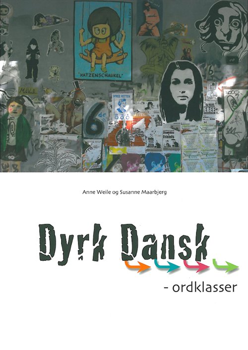 Cover for Susanne Maarbjerg Anne Weile · Dyrk dansk, Ordklasser (Heftet bok) [1. utgave] (2010)
