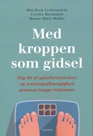 Cover for Mia Beck Lichtenstein, Cecilie Hermanni, Hanne Miris Møller · Med kroppen som gidsel (Paperback Book) [1. Painos] (2023)