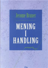 Cover for Jerome S. Bruner · Pædagogiske linier: Mening i handling (Taschenbuch) [1. Ausgabe] (1999)